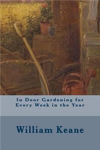 In Door Gardening for Every Week in the Year