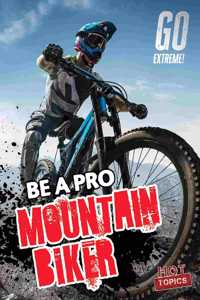 Be a Pro Mountain Biker