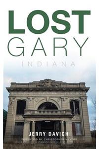 Lost Gary, Indiana