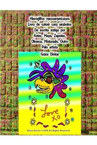 Hieróglifos mesoamericanos Livro de colorir com símbolos Da escrita antiga por Aztec, Maya, Zapotec, Olmeca, Misturado, Outro Pelo artista Grace Divine
