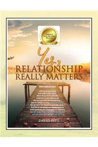 Yes, Relationship Really Matters