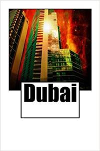 Dubai: Stylish and Elegant 150 Lined Pages Notebook / Journal