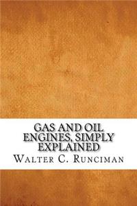 Gas and Oil Engines, Simply Explained