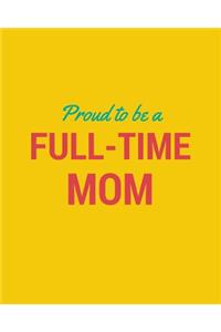 Proud to Be a Full-Time Mom