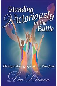 Standing Victoriously in the Battle