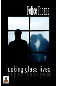 Looking Glass Lives