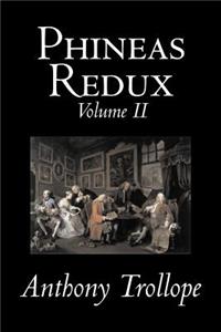 Phineas Redux, Volume II of II by Anthony Trollope, Fiction, Literary