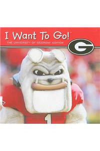 I Want to Go! the University of Georgia