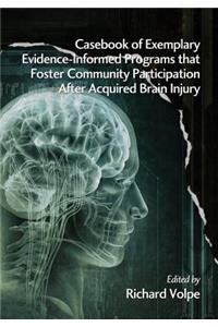 Casebook of Exemplary Evidence-Informed Programs That Foster Community Participation After Acquired Brain Injury