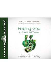 Finding God in the Hard Times (Library Edition)