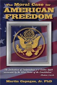 The Moral Case for American Freedom