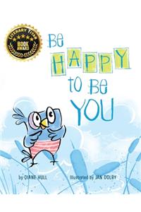Be Happy to Be You