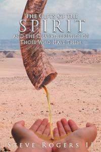 Gifts of the Spirit and the Characteristics of Those Who Have Them
