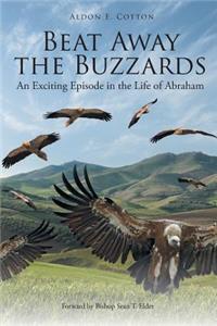 Beat Away the Buzzards: An Exciting Episode in the Life of Abraham