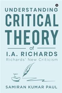 Understanding Critical Theory of I.A. Richards