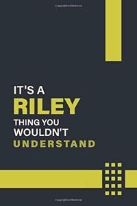 It's a Riley Thing You Wouldn't Understand