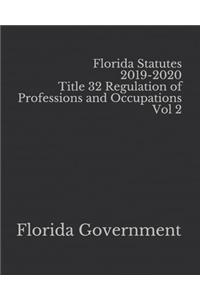 Florida Statutes 2019-2020 Title 32 Regulation of Professions and Occupations Vol 2