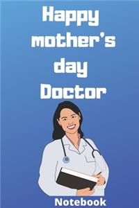 Happy mother's day doctor notebook