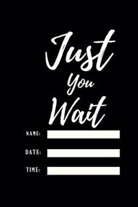 Just You Wait