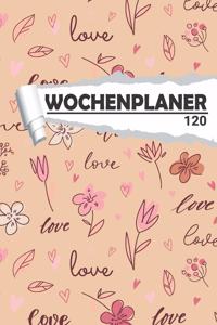 Wochenplaner Liebe Love: Eleganter Terminplaner I DIN A5 I 120 Seiten I Undatiert I Wochenkalender I Organizer für Schule, Uni und Büro