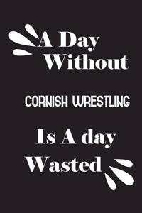 A day without Cornish wrestling is a day wasted