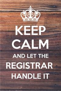 Keep Calm and Let The Registrar Handle It