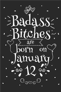 Badass Bitches Are Born On January 12