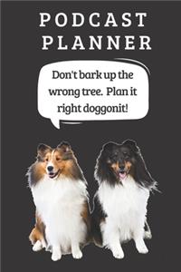 Podcast Logbook To Plan Episodes & Track Segments - Best Gift For Podcast Creators - Notebook For Brainstorming & Tracking - Shetland Sheepdog & Collie Ed.