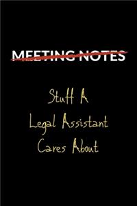 Meeting Notes. Stuff A Legal Assistant Cares About