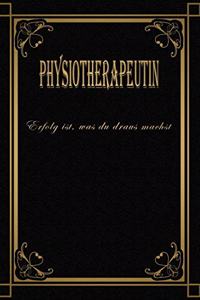 Physiotherapeutin - Erfolg ist, was du draus machst