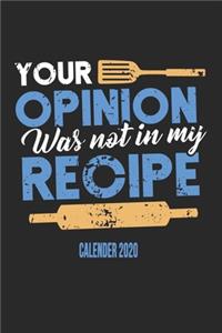 Your Opinion Was Not In My Receipe Calender 2020