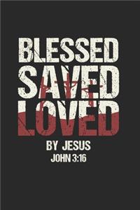 Blessed Saved Loved by Jesus John 3