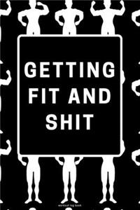 Getting Fit and Shit Workout Log Book