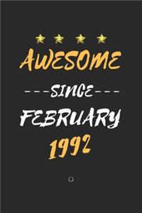 AWESOME Since FEBRUARY 1992 Notebook birthday Gift