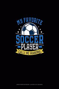 My Favorite Soccer Player Calls Me Grandma