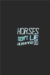 Horses don't lie humans do