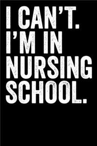 I Can't I'm In Nursing School