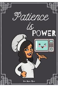 Patience is Power