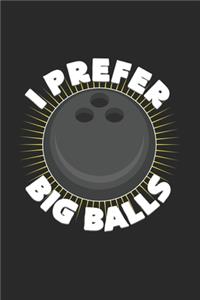 I prefer big balls