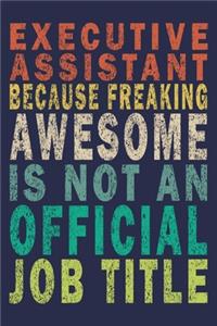 Executive Assistant Because Freaking Awesome is not an Official Job Title