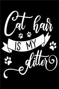 Cat hair is My Glitter