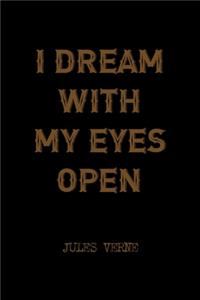 I Dream With My Eyes Open