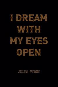 I Dream With My Eyes Open