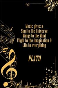 Music Gives A Soul to The Universe Wings to The Mind and Flight to the Imagination & Life to Everything: Music Notebook DIN-A5 with 120 lined pages for musicians and music students to take notes and note lyrics