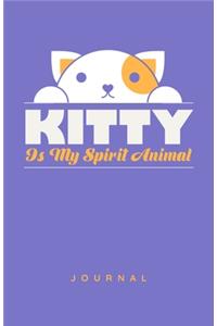 Kitty Is My Spirit Animal Journal