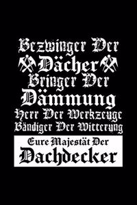 Eure Majestät Der Dachdecker