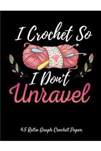 I Crochet So I Don't Unravel 4