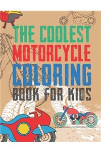 The Coolest Motorcycle Coloring Book For Kids