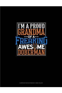 I Am A Proud Grandma Of A Freaking Awesome Doberman