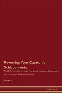 Reversing Your Catatonic Schizophrenia